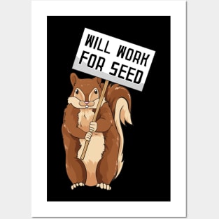 Will Work for Seed | Funny Squirrel Gift | Chipmunks Posters and Art